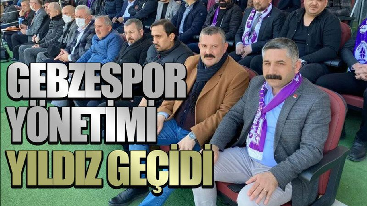 Gebzespor yönetimi yıldız geçidi