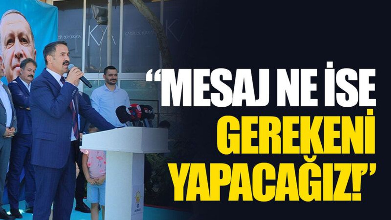 “Mesaj ne ise gerekeni yapacağız!”