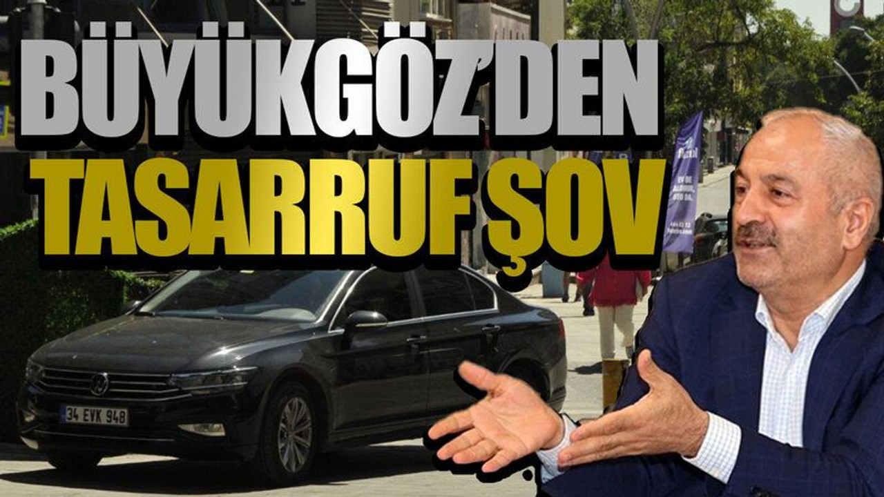 Büyükgöz’den tasarruf şov