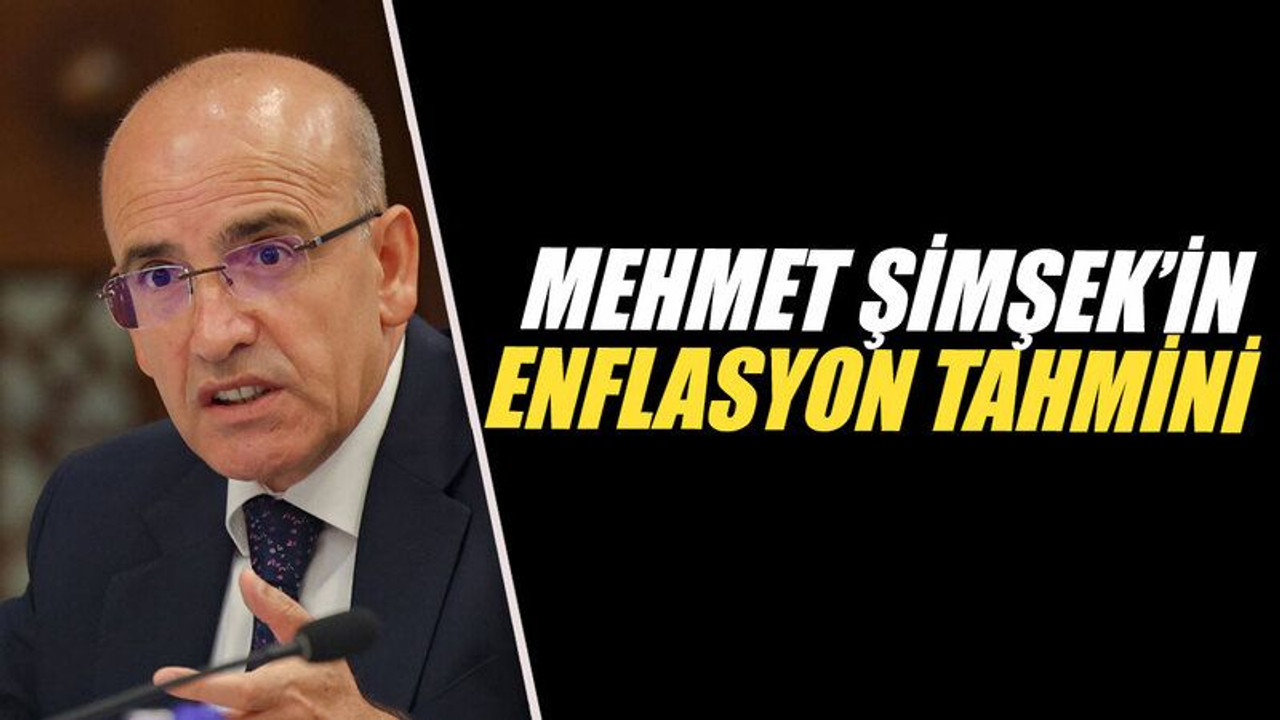 Mehmet Şimşek’in enflasyon tahmini