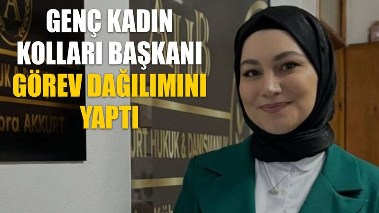 Genç kadın kolları başkanı görev dağılımını yaptı