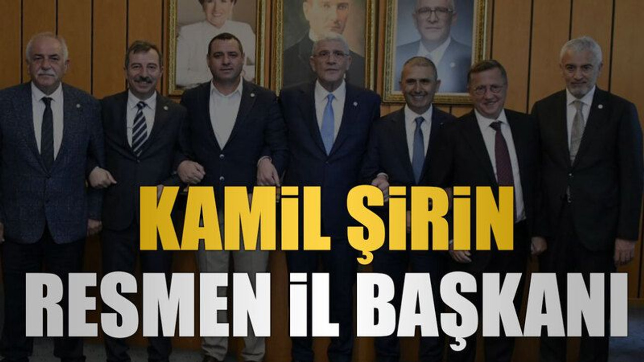 Kamil Şirin resmen il başkanı