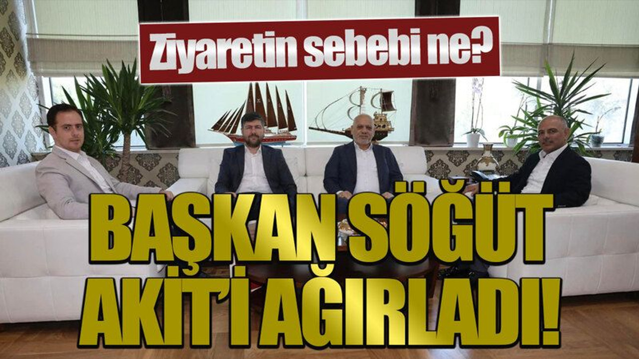 Ziyaretin sebebi ne? Başkan Söğüt Akit’i ağırladı!