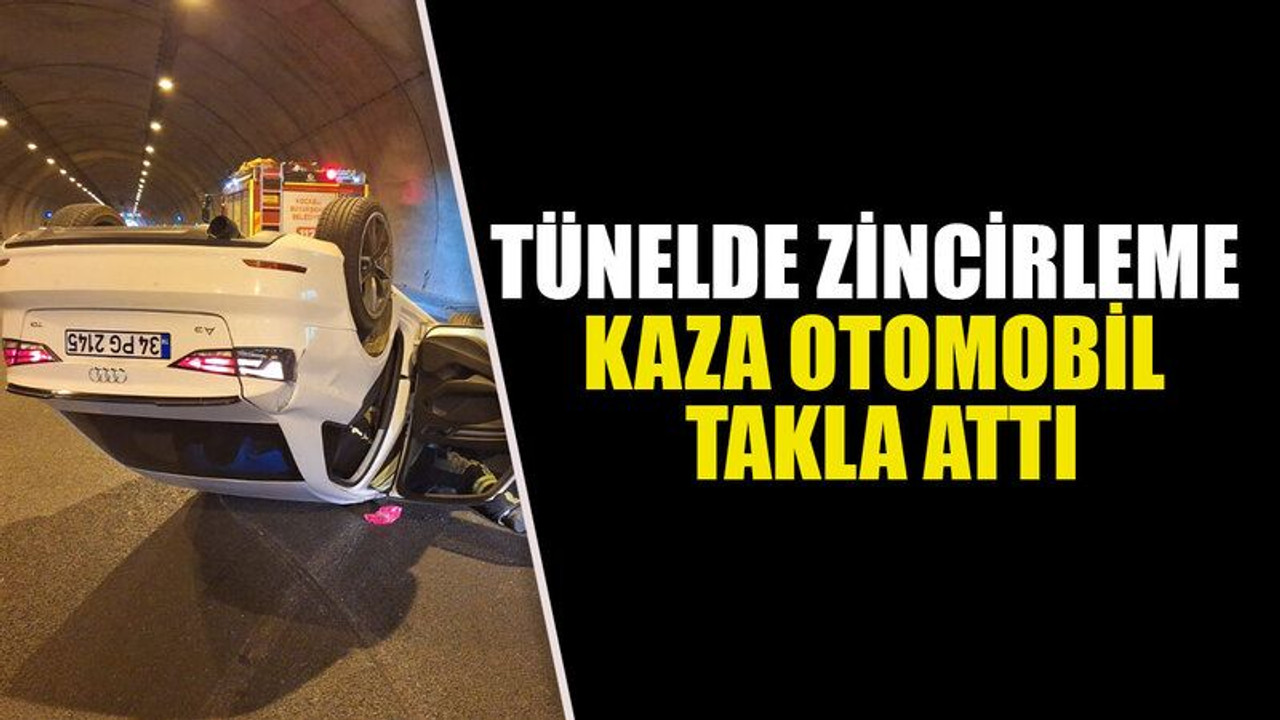 Tünelde zincirleme kaza! Otomobil takla attı