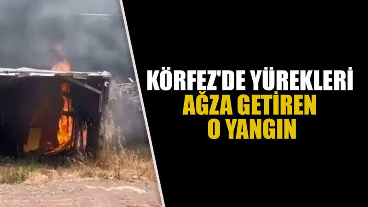Körfez'de yürekleri ağza getiren o yangın
