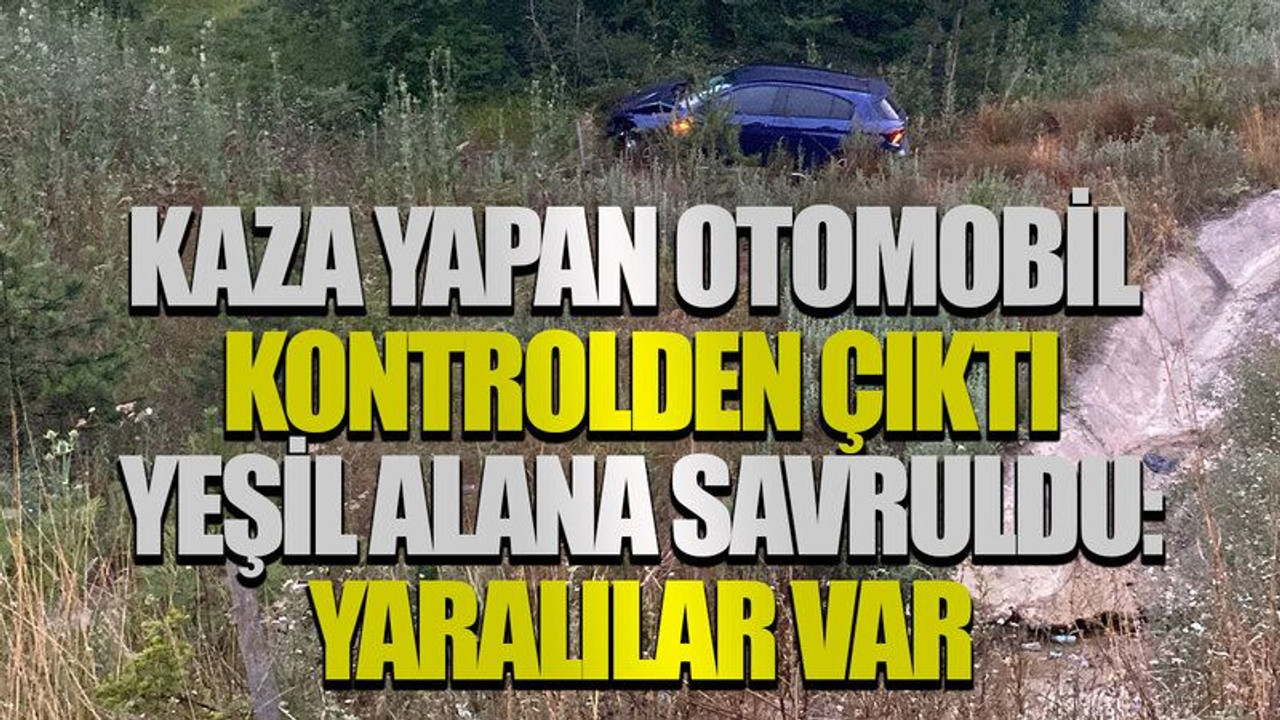 Kaza yapan otomobil kontrolden çıktı, yeşil alana savruldu: Yaralılar var!