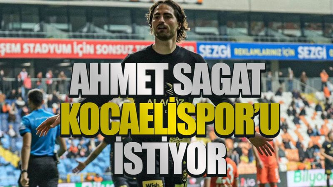 Ahmet Sagat Kocaelispor’u istiyor