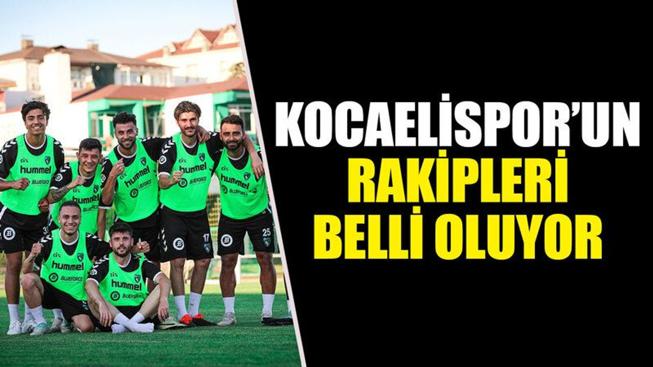 Kocaelispor’un rakipleri belli oluyor
