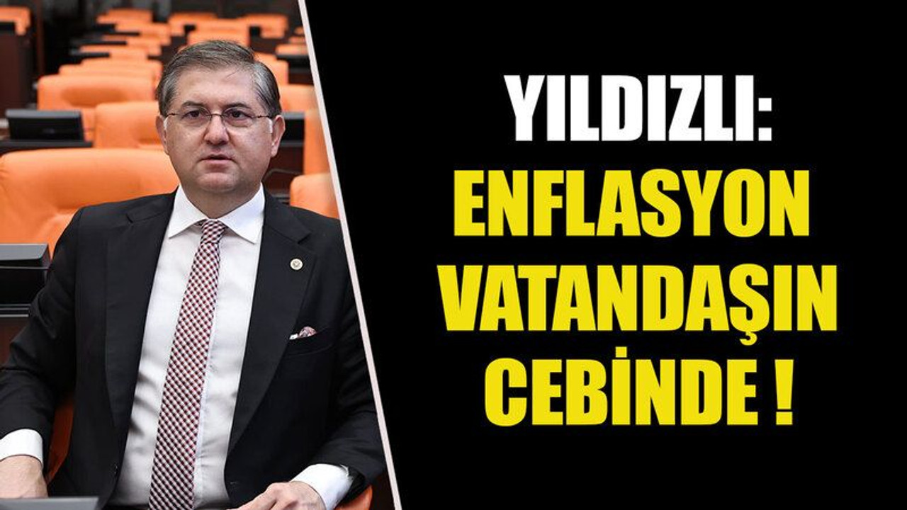 Yıldızlı: enflasyon vatandaşın cebinde !