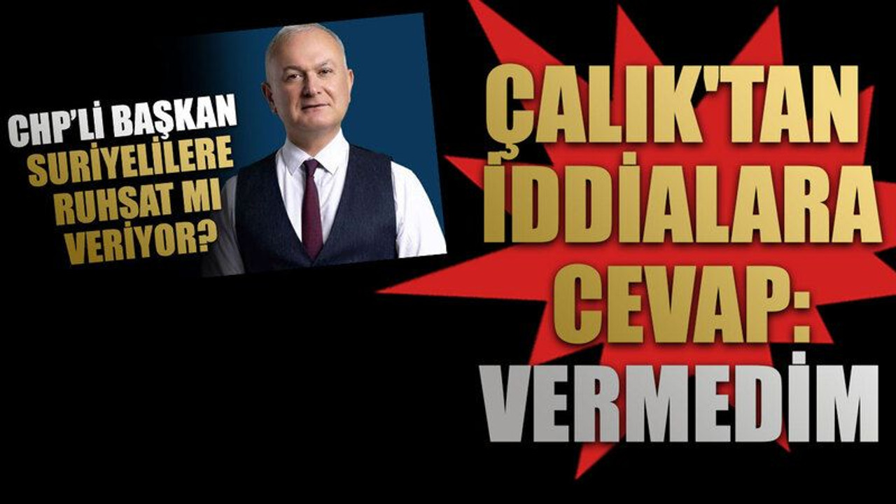 Çalık'tan iddialara cevap: Hiçbir Suriyeliye ruhsat vermedim
