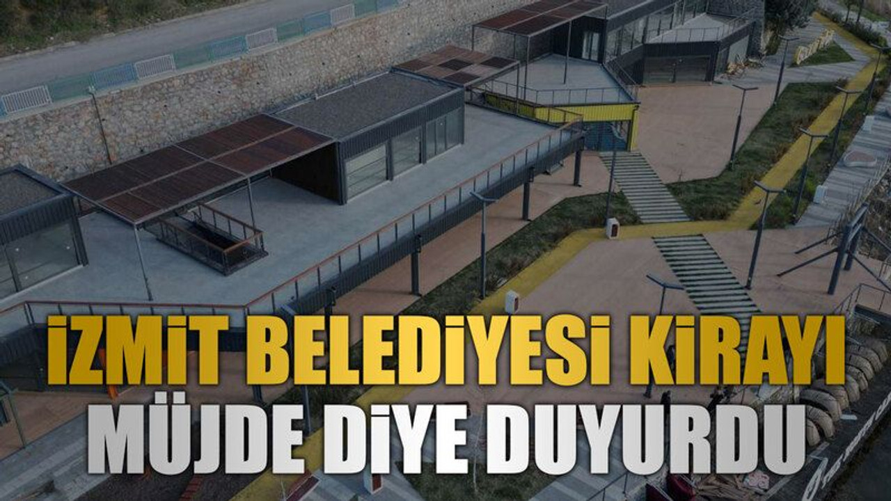 İzmit Belediyesi kirayı müjde diye duyurdu