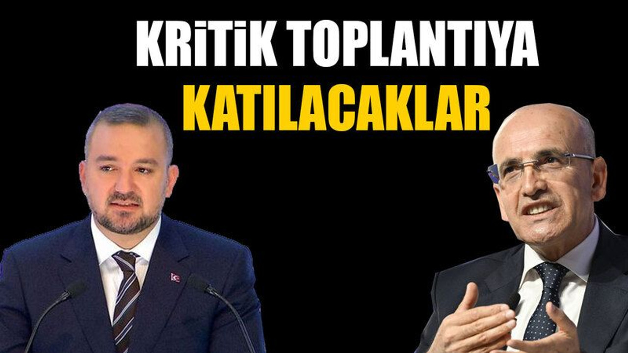 Kritik toplantıya katılacaklar
