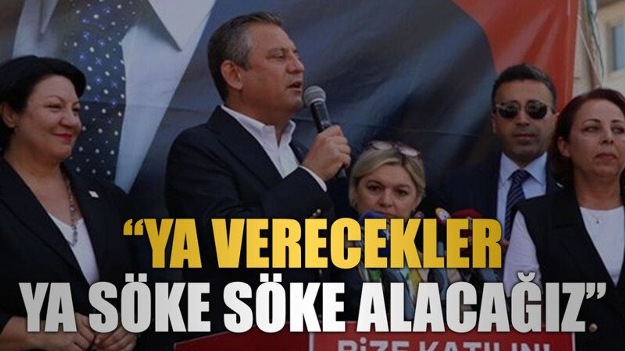Özel'den asgari ücret uyarısı: “Ya verecekler ya söke söke alacağız”