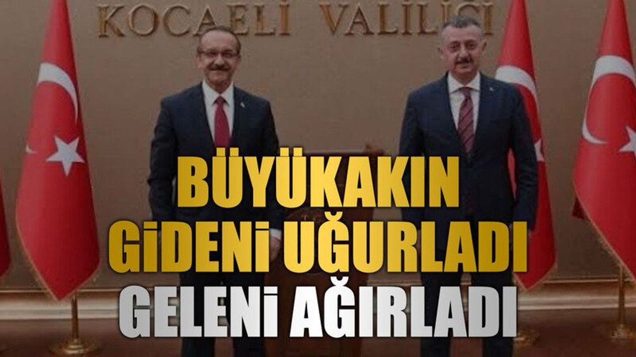 Büyükakın gideni uğurladı geleni ağırladı