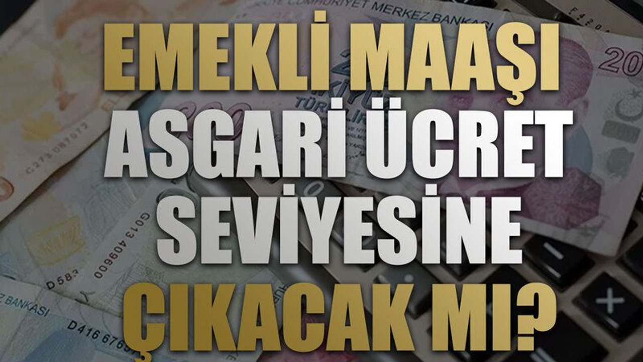 Emekli maaşı asgari ücret seviyesine çıkacak mı. Ekonomi kurmayları yarın bu saatte toplanıyor