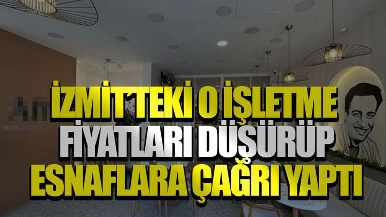İzmit’teki o işletme fiyatları düşürüp esnaflara çağrı yaptı
