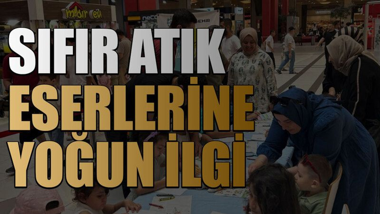 Sıfır atık eserlerine yoğun ilgi