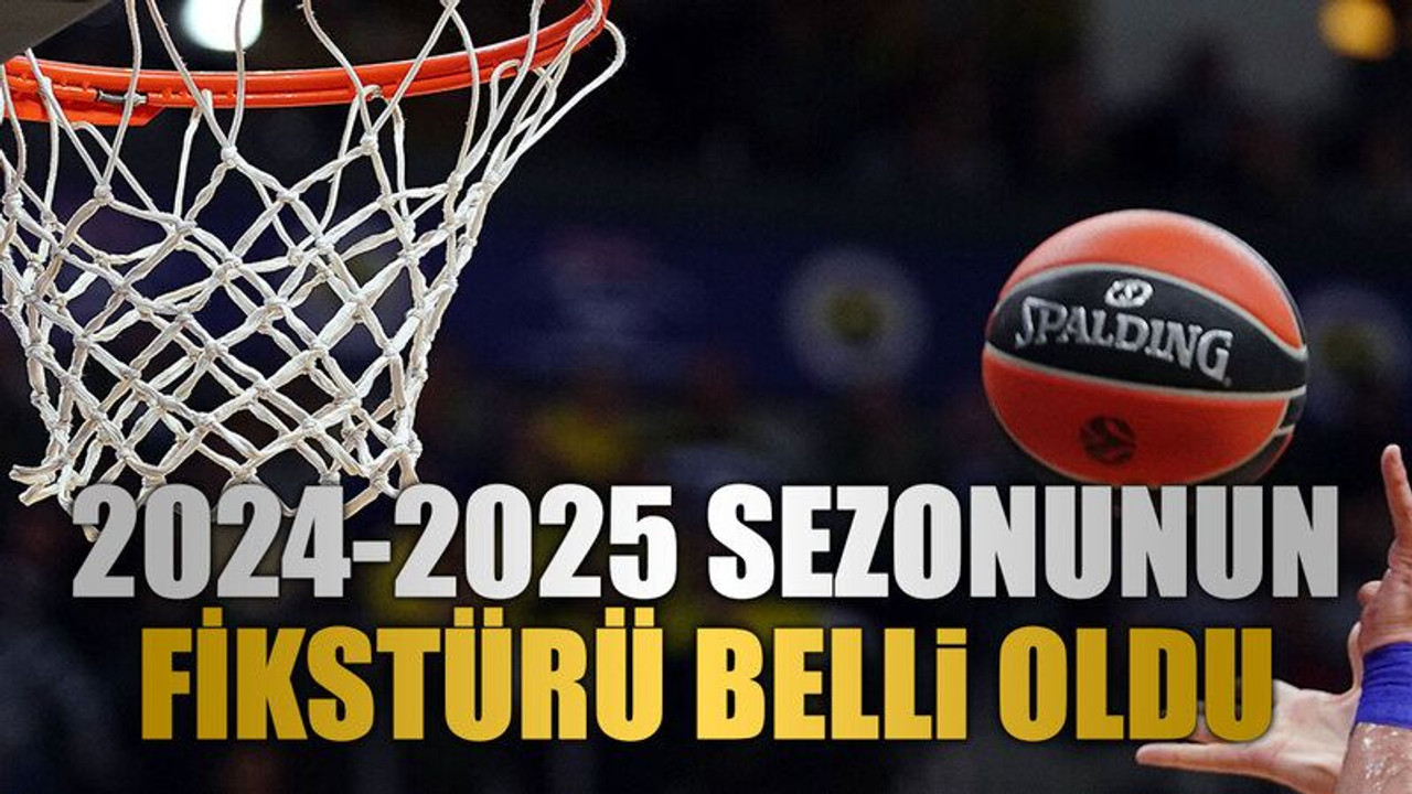 2024-2025 sezonunun fikstürü belli oldu