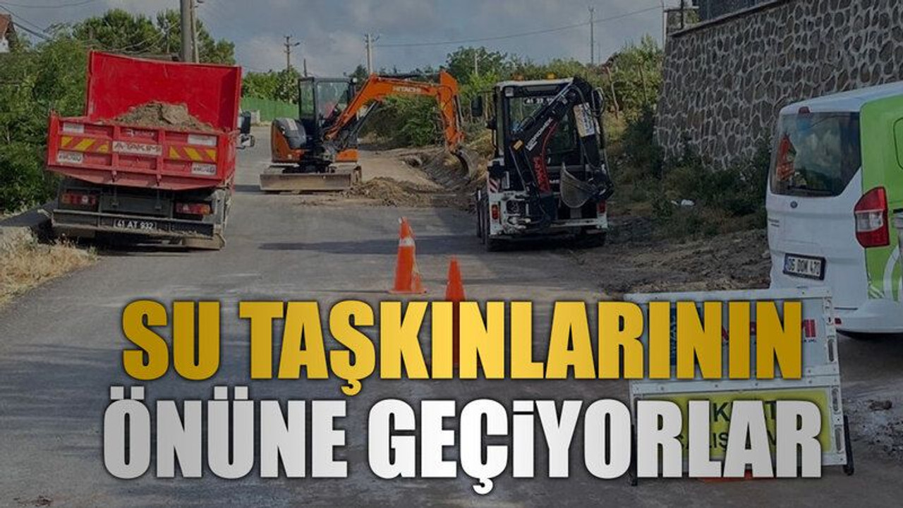 Su taşkınlarının önüne geçiyorlar