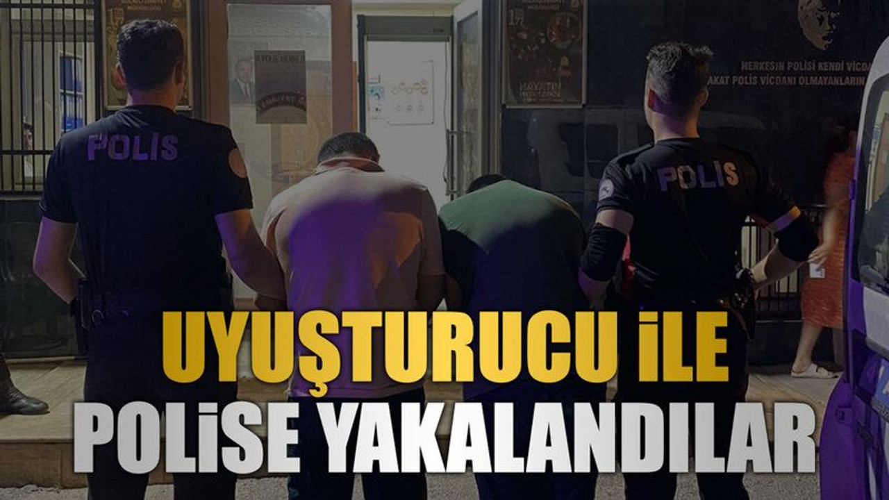 Uyuşturucu ile polise yakalandılar