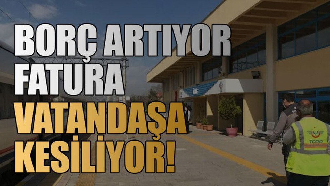 Borç artıyor fatura vatandaşa kesiliyor!
