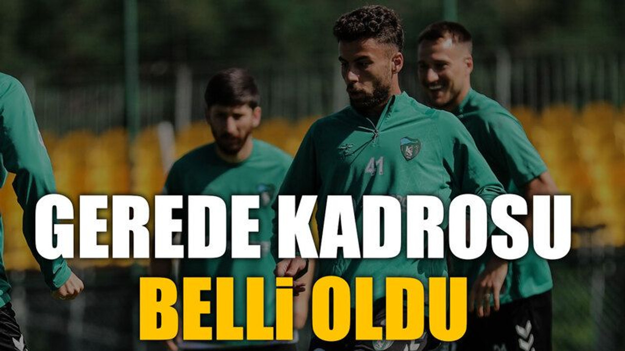 Gerede kadrosu belli oldu