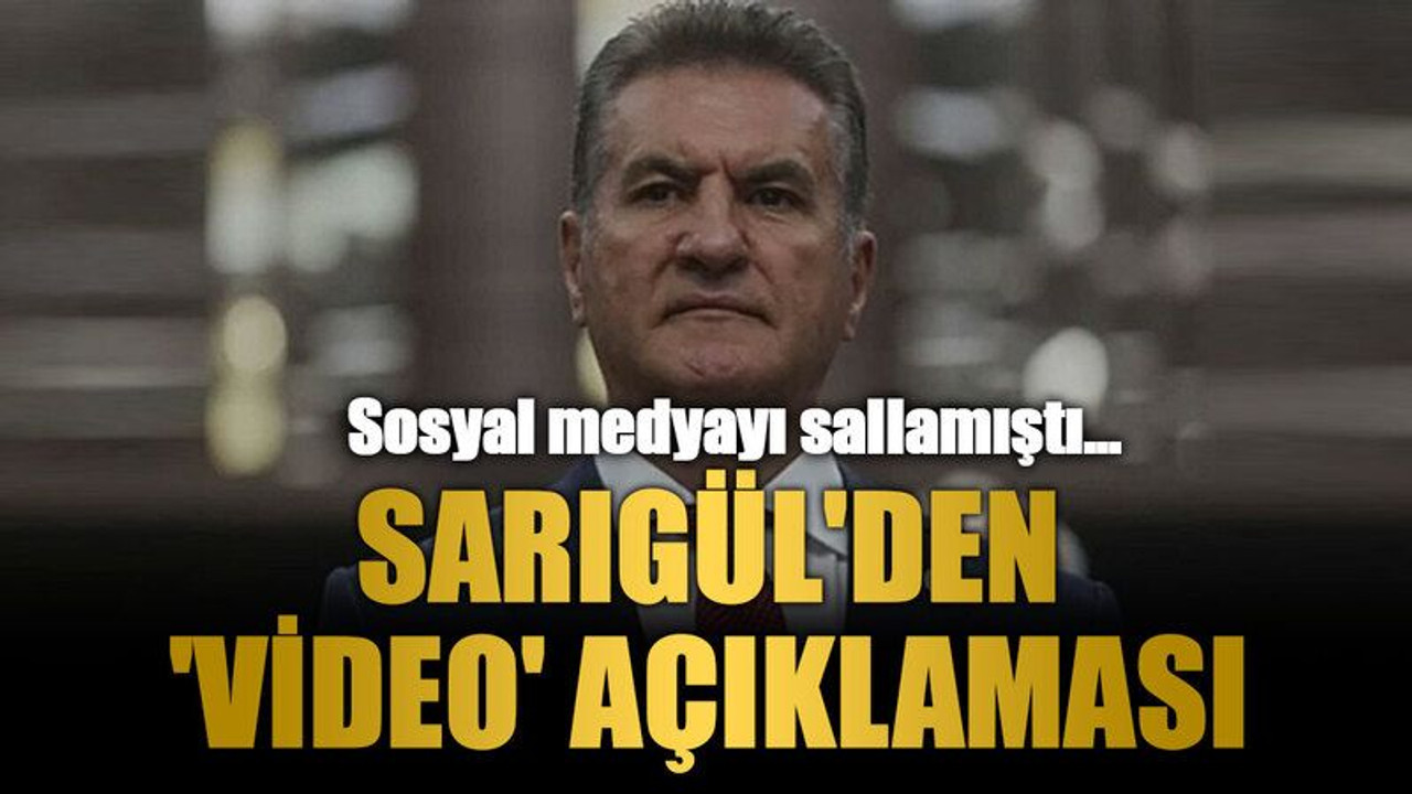 Sosyal medyayı sallamıştı… Sarıgül'den 'video' açıklaması
