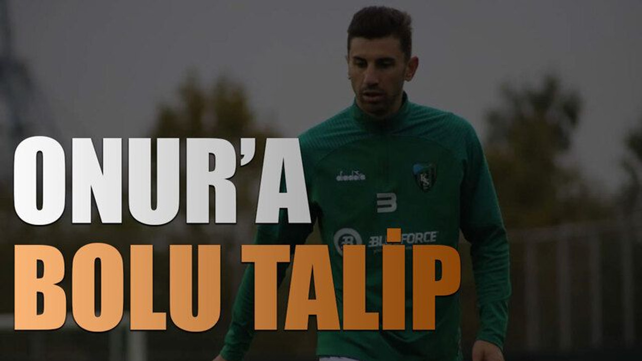 Onur’a Bolu talip