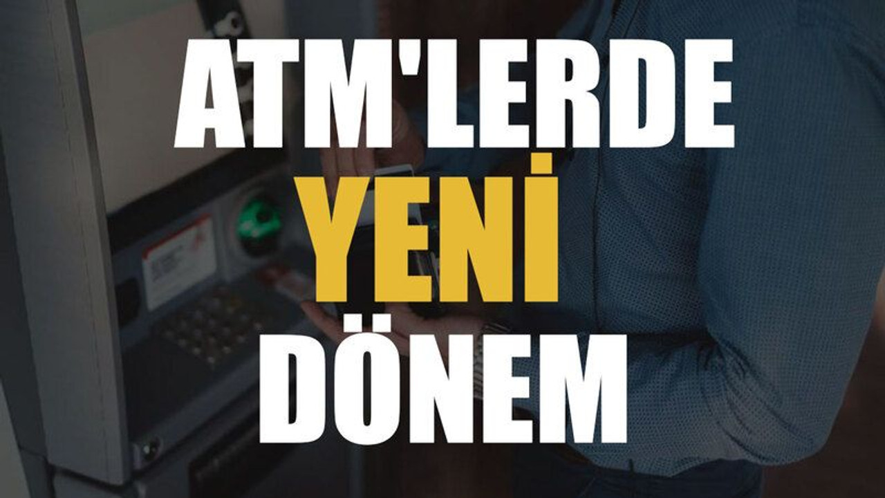 ATM'lerde yeni dönem