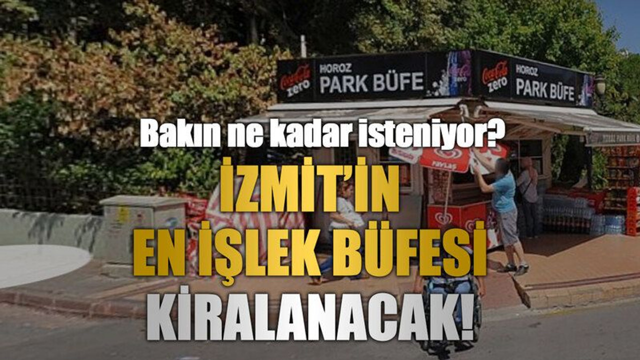 Bakın ne kadar isteniyor? İzmit’in en işlek büfesi kiralanacak!