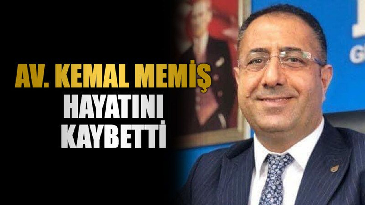 Av. Kemal Memiş hayatını kaybetti