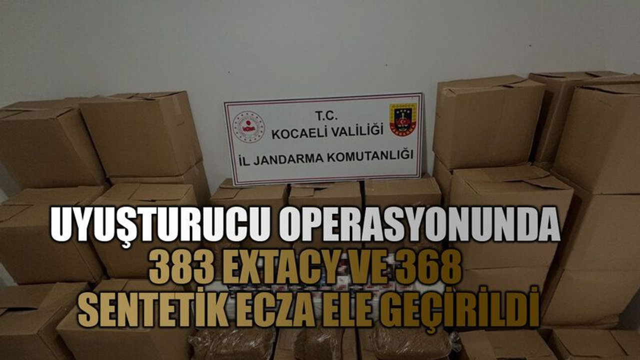 Uyuşturucu operasyonunda 383 extacy ve 368 sentetik ecza ele geçirildi
