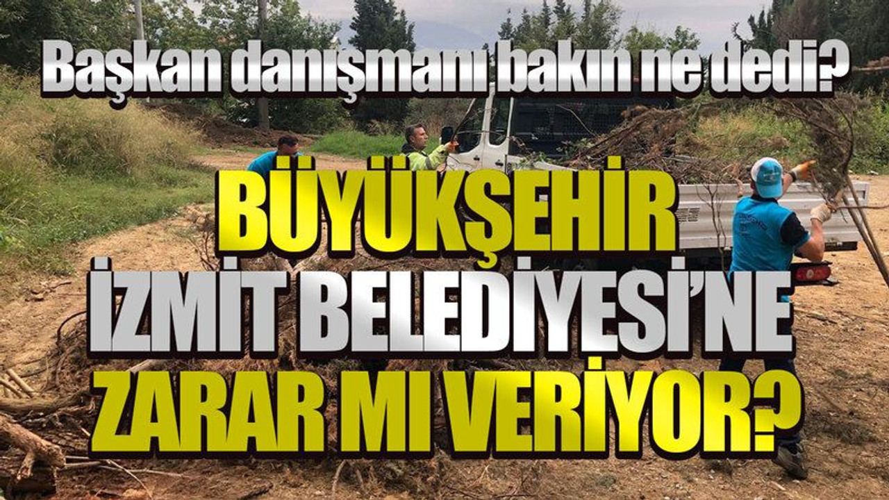 Başkan danışmanı bakın ne dedi? Büyükşehir, İzmit Belediyesi’ne zarar mı veriyor?
