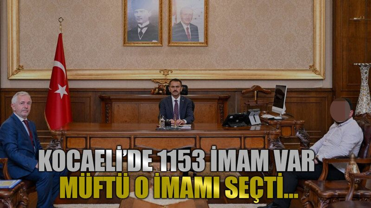 Kocaeli’de 1153 imam var müftü O imamı seçti…