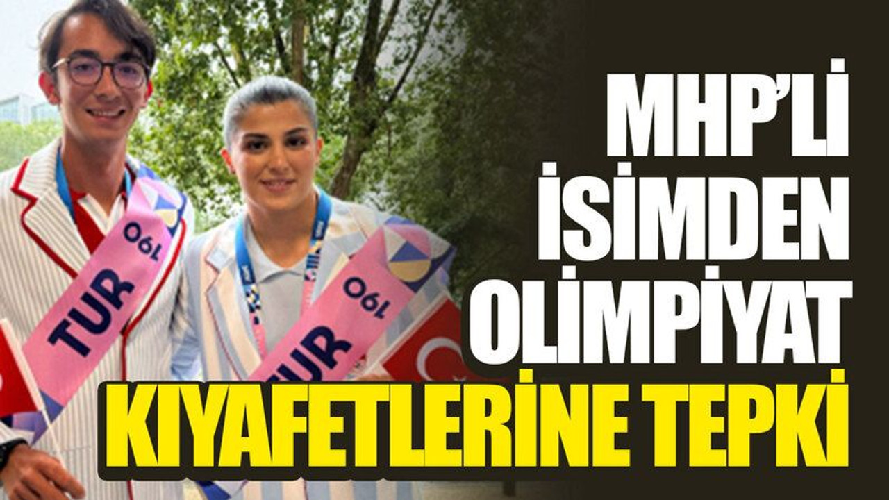 MHP’li isimden olimpiyat kıyafetlerine tepki