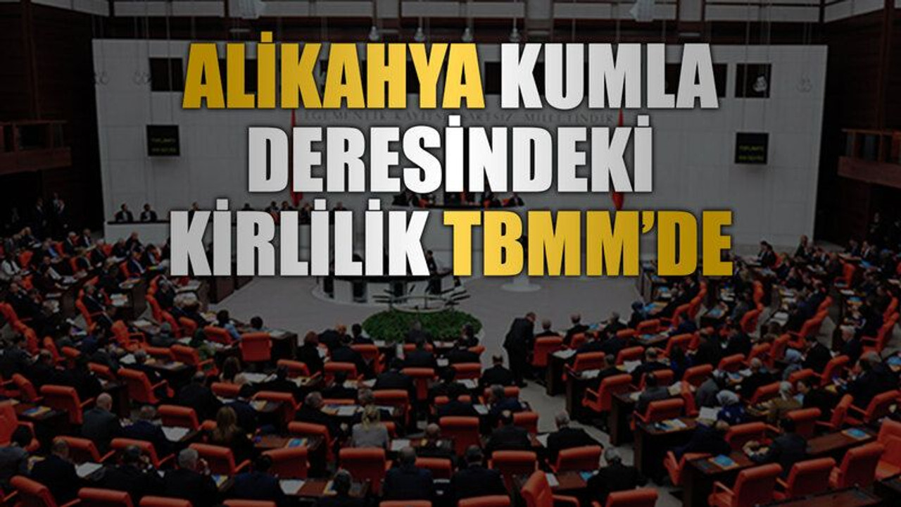 Alikahya kumla deresindeki kirlilik TBMM’de