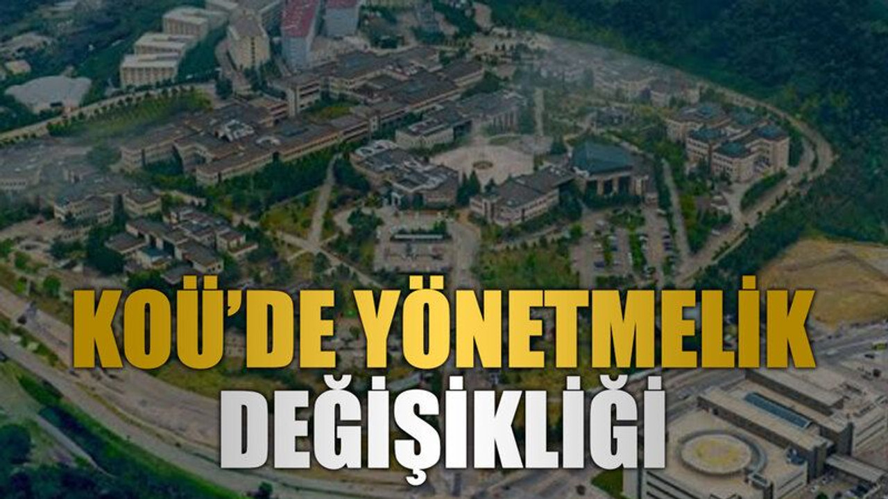 KOÜ’de yönetmelik değişikliği