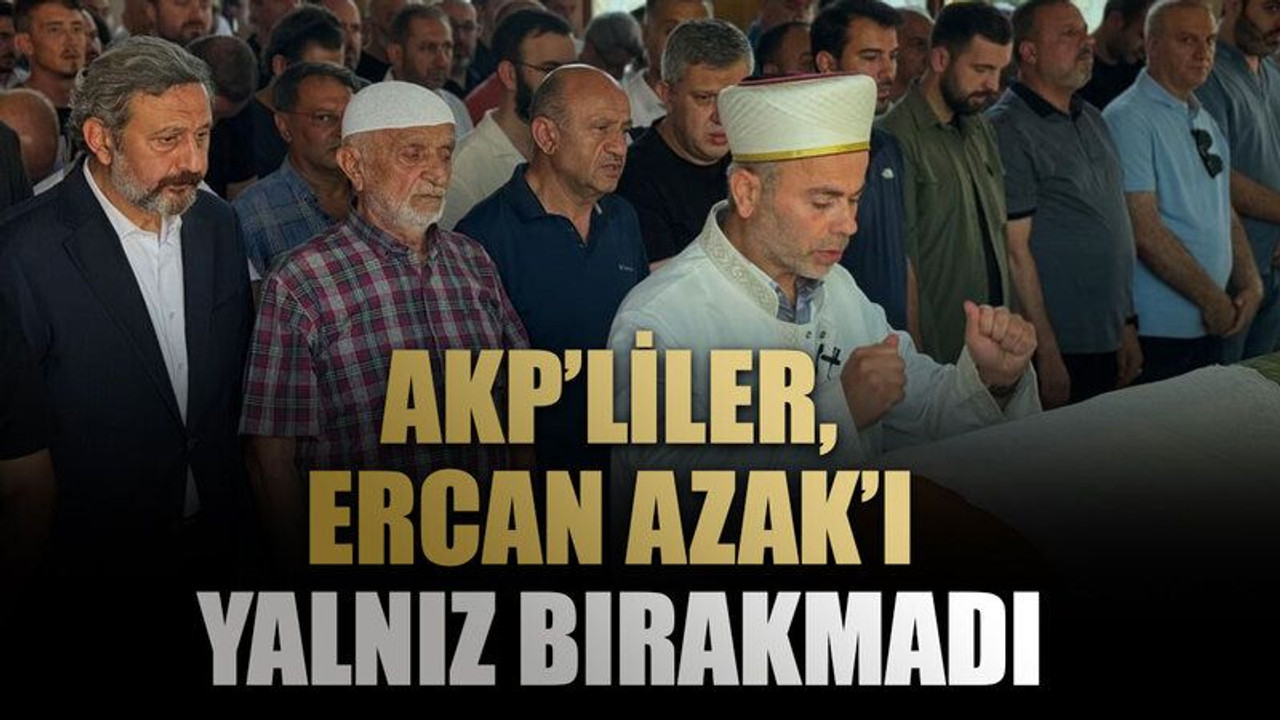 AKP’liler, Ercan Azak’ı yalnız bırakmadı