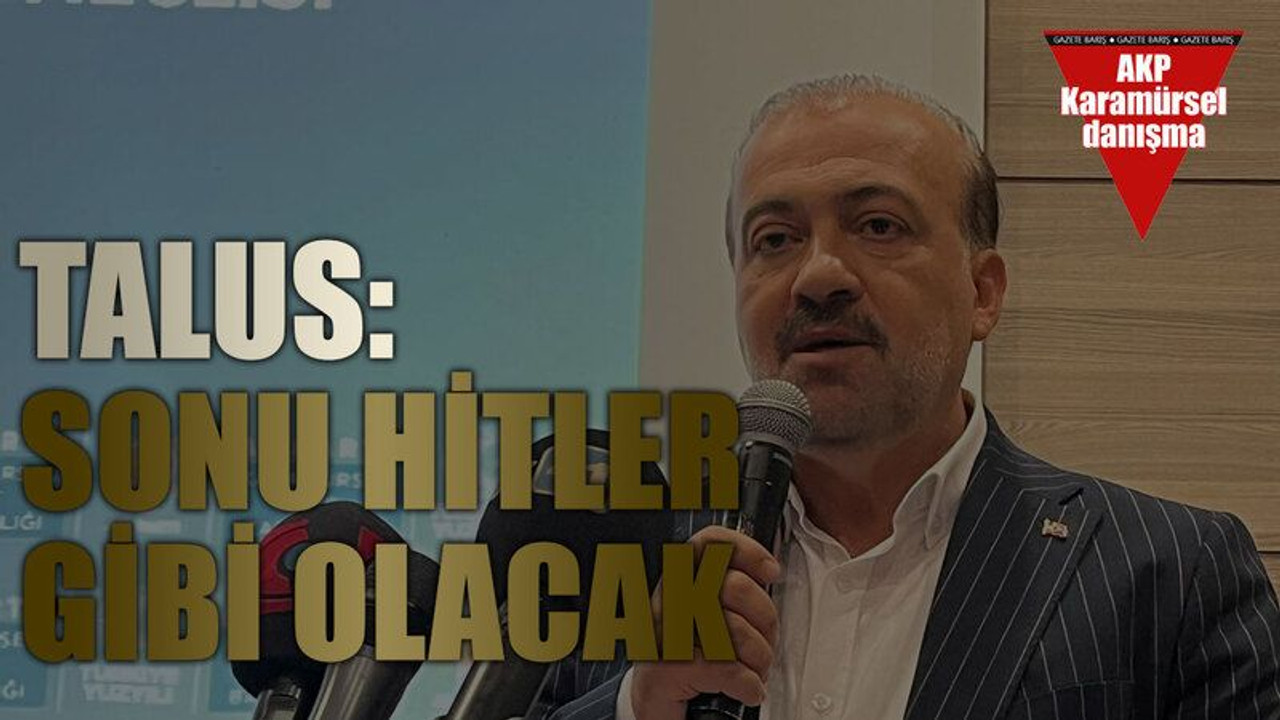 Talus: Sonu Hitler gibi olacak
