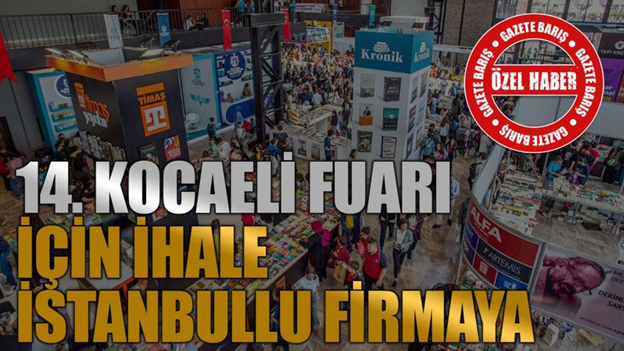 14. Kocaeli Fuarı için ihale İstanbullu firmaya