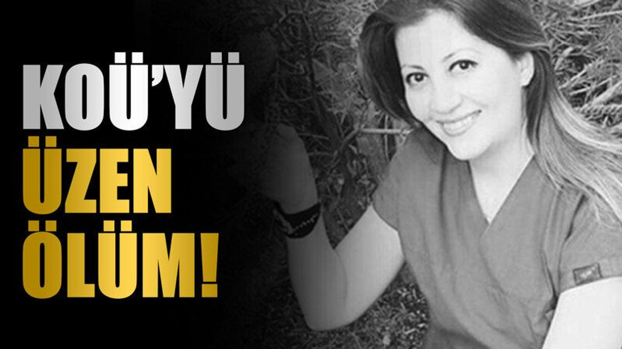 KOÜ’yü üzen ölüm!
