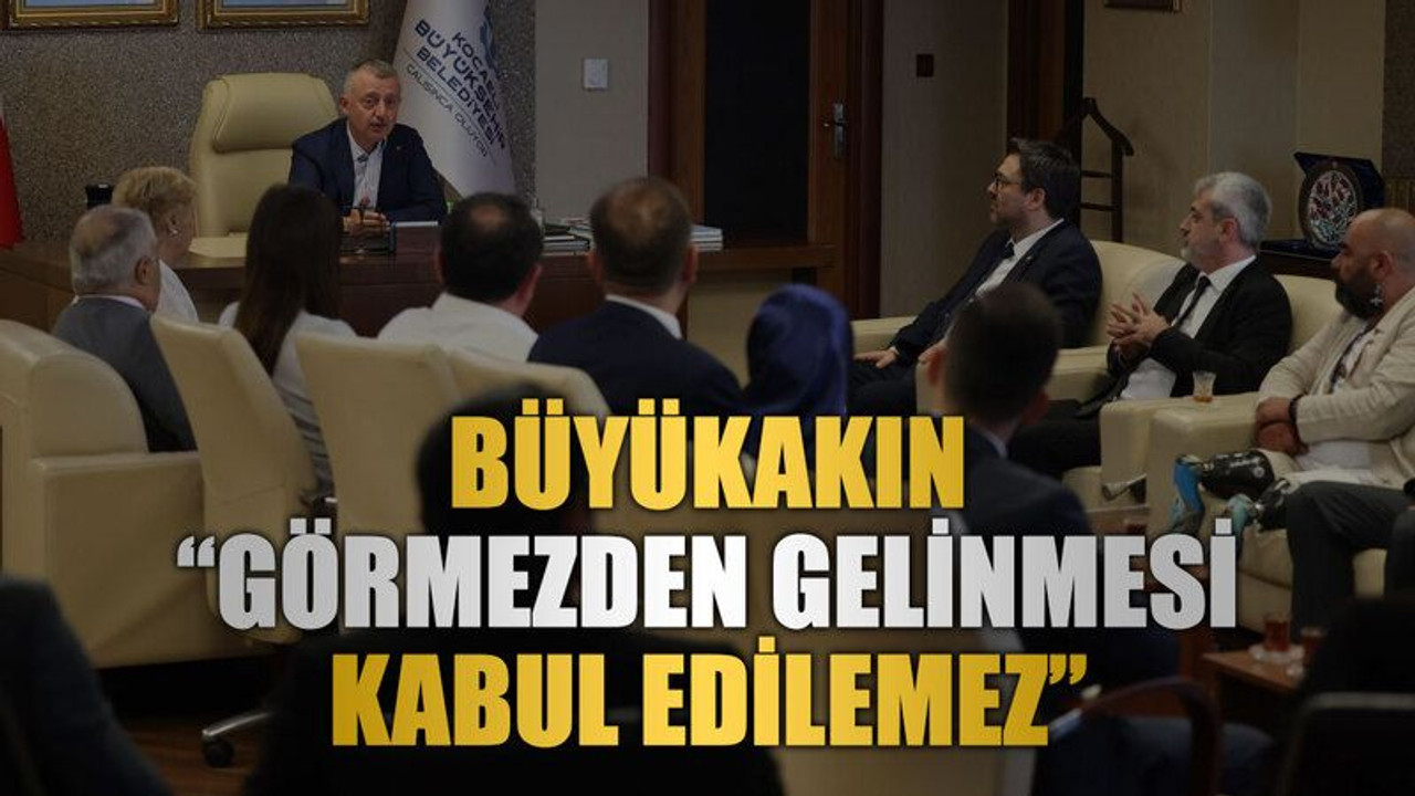 Büyükakın “Görmezden gelinmesi kabul edilemez”