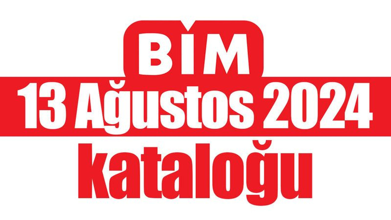BİM 13 Ağustos Kataloğu… BİM Bu Hafta İndirimleri…