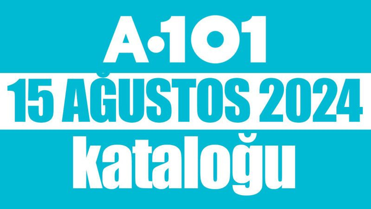 A 101 15 Ağustos 2024 Kataloğu. Bu hafta A 101 15 Ağustos Kataloğu