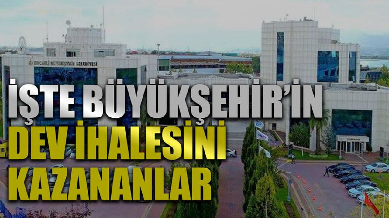 İşte Büyükşehir’in dev ihalesini kazananlar