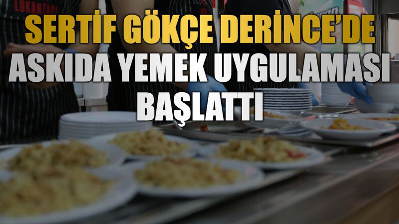 Sertif Gökçe Derince’de askıda yemek uygulaması başlattı