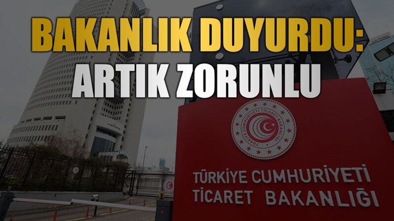 Bakanlık duyurdu: Artık zorunlu
