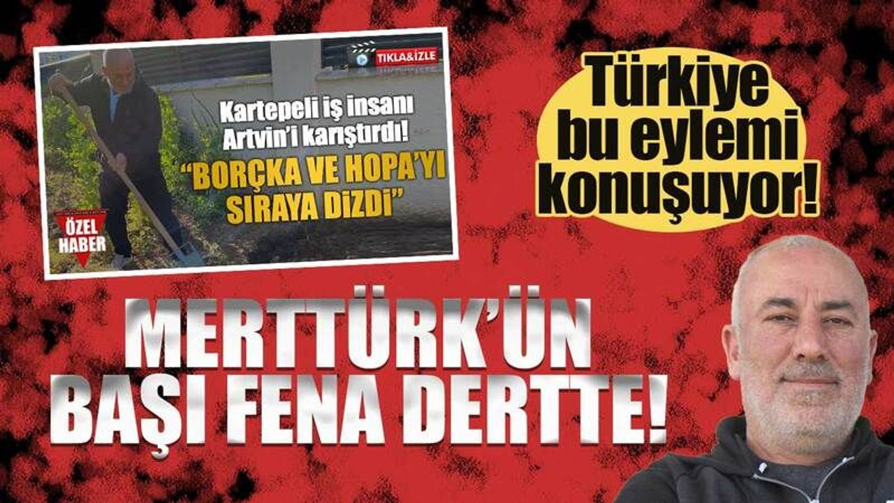 Türkiye bu eylemi konuşuyor! Merttürk’ün başı fena dertte!