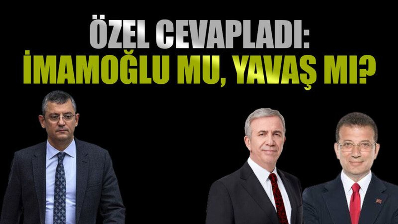 Özel cevapladı: İmamoğlu mu, Yavaş mı?