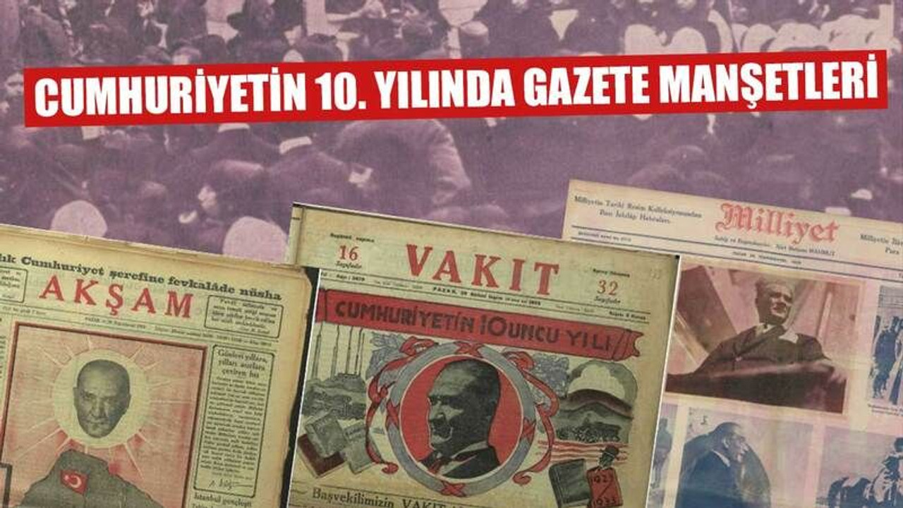 Cumhuriyet’in 10. yılında gazete manşetleri!